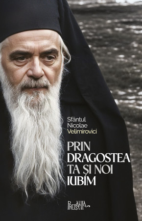 Prin dragostea ta și noi iubim. 500 de cugetări despre credință, dragoste și nădejde 